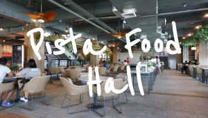 Pista Food Hall - Satisfy Your Filipino Food Cravings