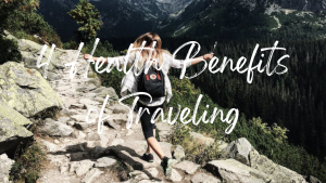 4 Health Benefits of Traveling According to Experts