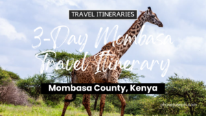 3-Day Mombasa, Kenya Travel Itinerary. Photo by Africa Vacation Safaris.