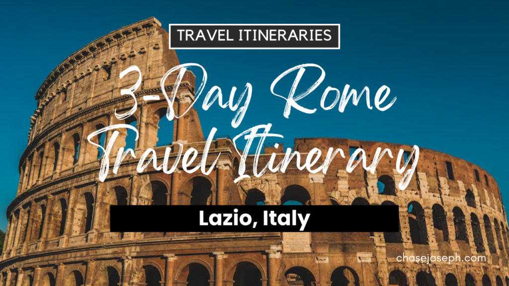 3-Day Rome, Italy Travel Itinerary. Photo by Chait Goli.