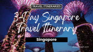 3-Day Singapore Travel Itinerary. Photo by Addie.