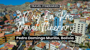 3-Day La Paz, Bolivia Travel Itinerary. Photo by Florian Delee.
