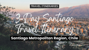3-Day Santiago, Chile Travel Itinerary. Photo by Alisha Lubben.
