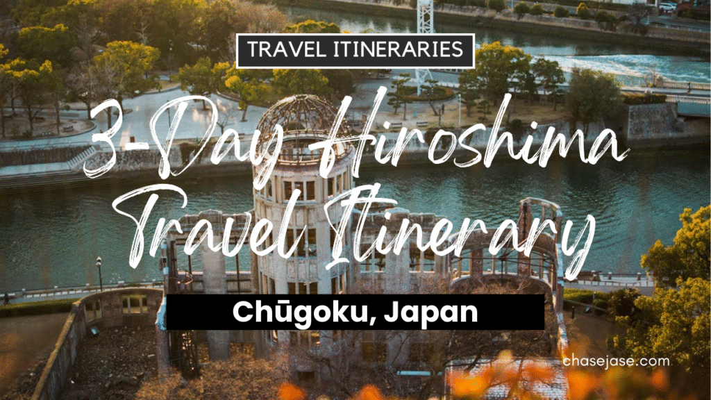 3-Day Hiroshima, Japan Travel Itinerary