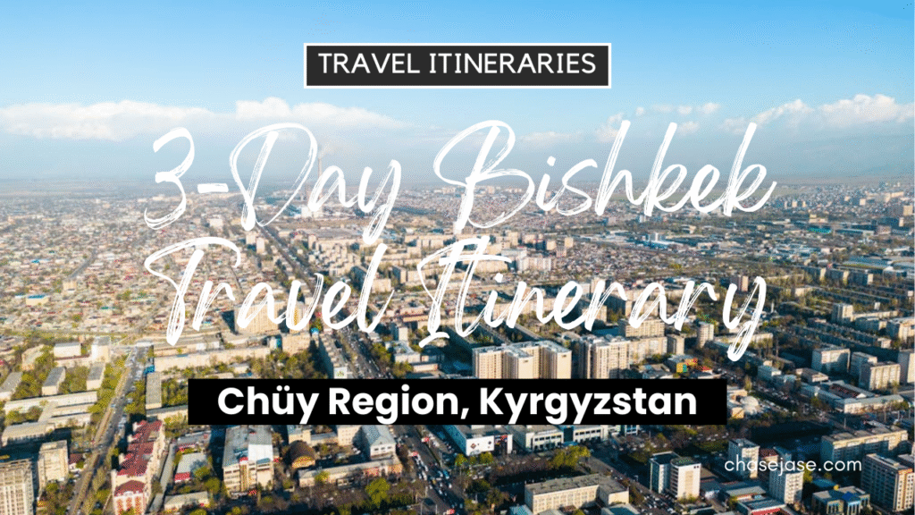 3-Day Bishkek, Kyrgyzstan Travel Itinerary