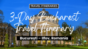 3-Day Bucharest, Romania Travel Itinerary