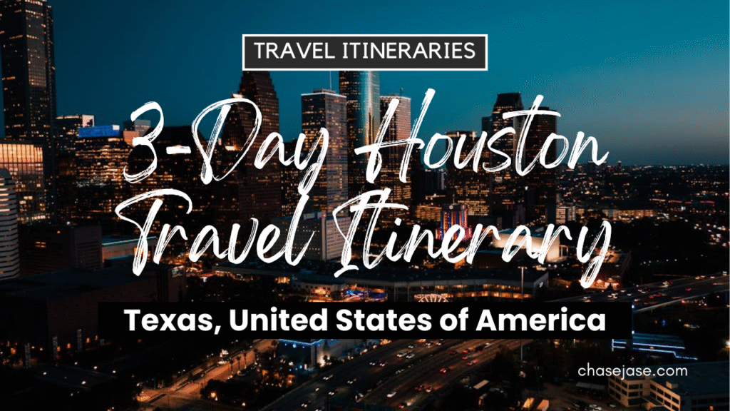 3-Day Houston, Texas (U.S.A.) Travel Itinerary