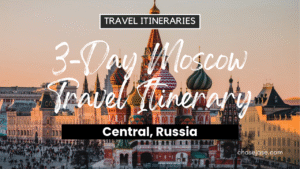 3-Day Moscow, Russia Travel Itinerary