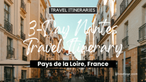 3-Day Nantes, France Travel Itinerary