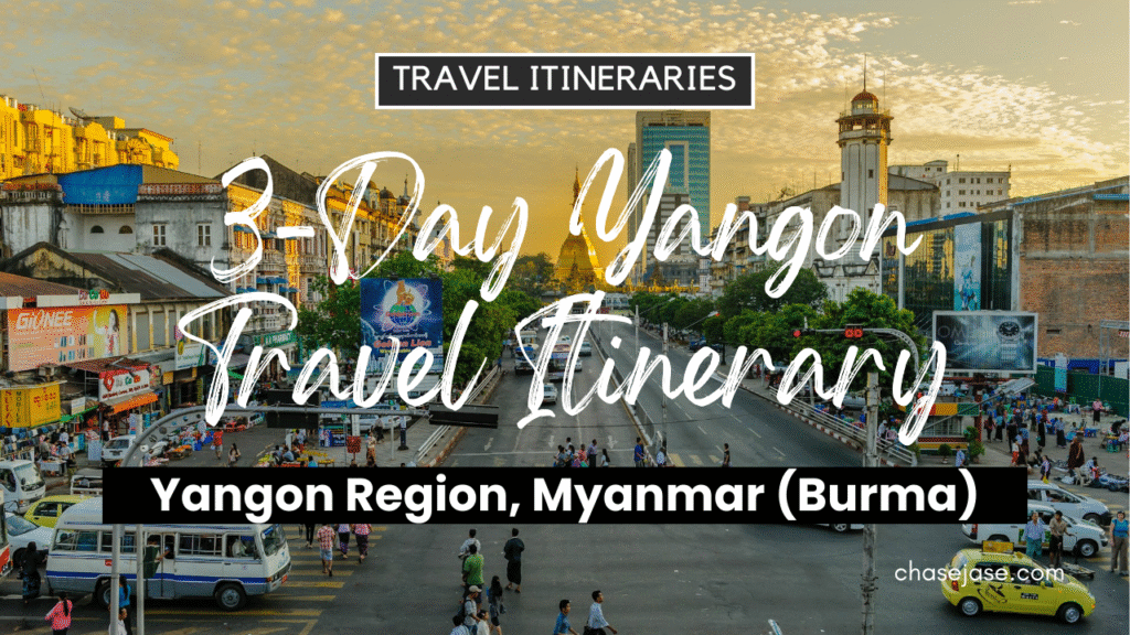 3-Day Yangon, Myanmar (Burma) Travel Itinerary