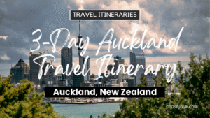 3-Day Auckland, New Zealand Travel Itinerary