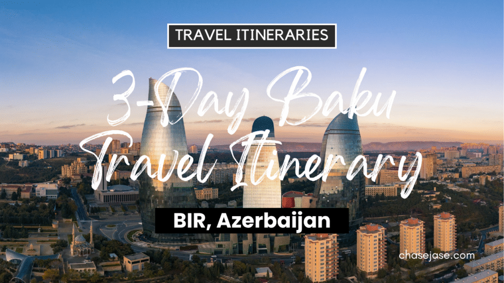 3-Day Baku, Azerbaijan Travel Itinerary