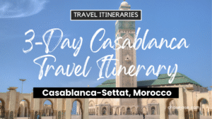 3-Day Casablanca, Morocco Travel Itinerary