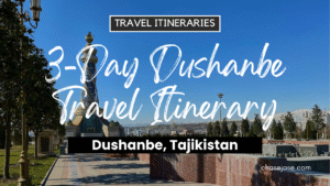 3-Day Dushanbe, Tajikistan Travel Itinerary