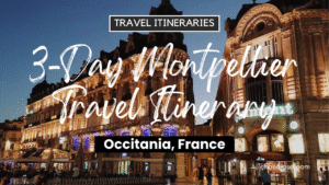 3-Day Montpellier, France Travel Itinerary