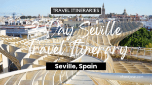 3-Day Seville, Spain Travel Itinerary
