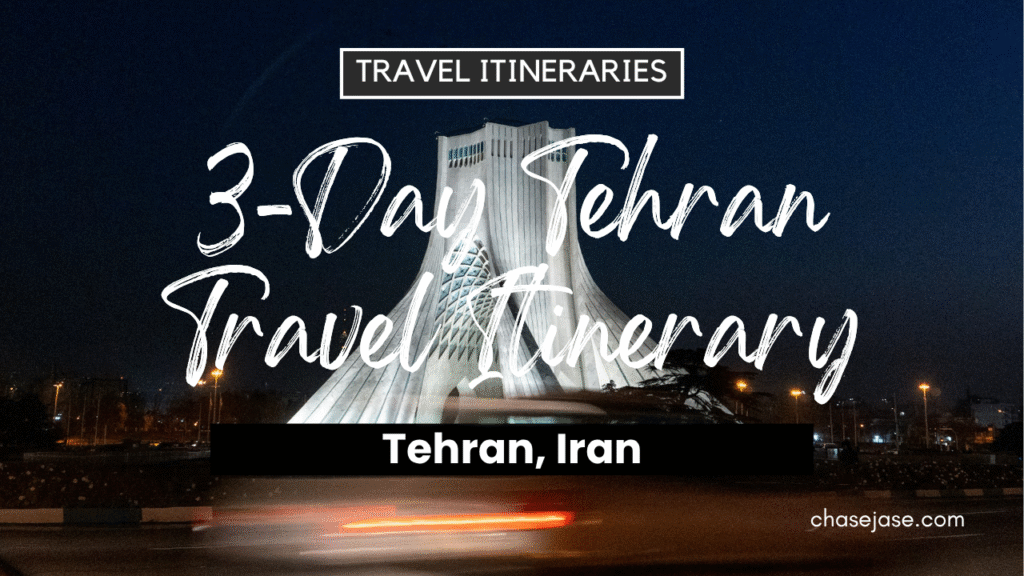 3-Day Tehran, Iran Travel Itinerary