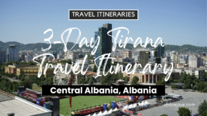 3-Day Tirana, Albania Travel Itinerary