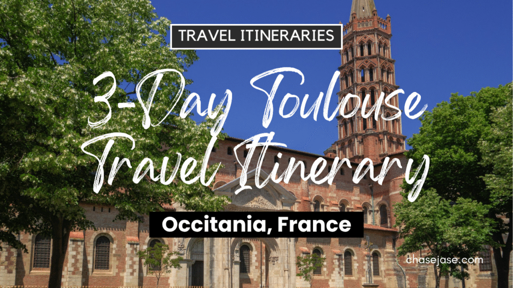 3-Day Toulouse, France Travel Itinerary