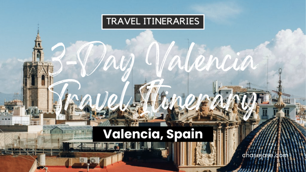 3-Day Valencia, Spain Travel Itinerary