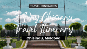 3-Day Chișinău, Moldova Travel Itinerary