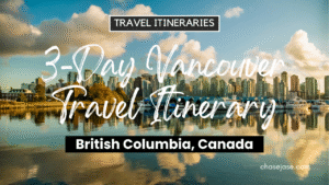 3-Day Vancouver, Canada Travel Itinerary